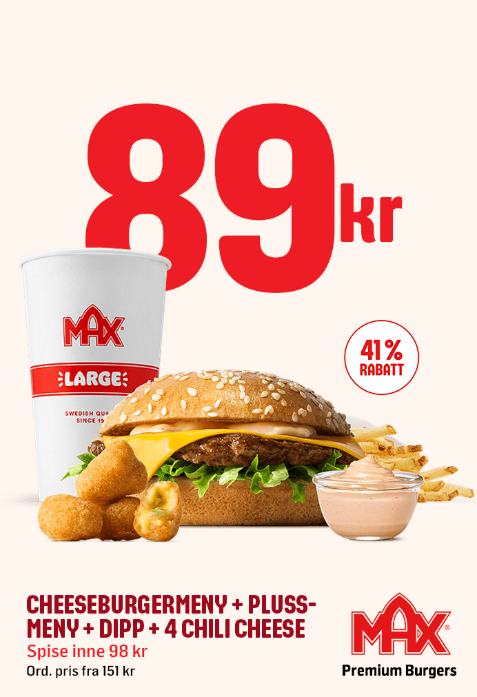 Max Burger - Cheeseburgermeny + plussmeny + dipp + Chili cheese